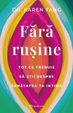 Fara rusine. Tot ce trebuie sa stii despre sanatatea ta intima - Karen Tang