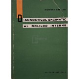 Diethard Amelung - Diagnosticul enzimatic al bolilor interne (Editia: 1965)