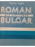 Tiberiu Iovan - Mic dictionar roman-bulgar (Editia: 1988)