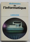 DICTIONNAIRE DE L &#039; INFORMATIQUE , LAROUSSE par JACQUES BUREAU , 1972