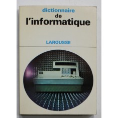 DICTIONNAIRE DE L &#039; INFORMATIQUE , LAROUSSE par JACQUES BUREAU , 1972