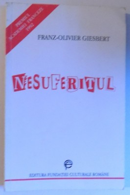 NESUFERITUL de FRANZ - OLIVIER GIESBERT , 1995 foto