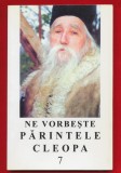 &quot;Ne vorbeste Parintele Cleopa 7&quot; Editia a II-a - 2001, Cleopa Ilie