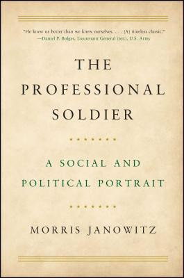 The Professional Soldier: A Social and Political Portrait foto