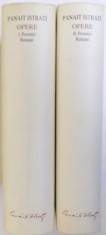OPERE de PANAIT ISTRATI, VOL I-II , 2003