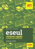 Eseul. Varianta rapidă de pregătire pentru Bacalaureat. Literatura rom&acirc;nă - Paperback brosat - Liliana Paicu, Marilena Lascăr - Art Klett