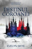 Destinul coroanei (Vol. 2) - Paperback brosat - Evelyn Skye - Leda