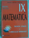 MATEMATICA. MANUAL PENTRU CLASA A IX-A. TRUNCHI COMUN + CURRICULUM DIFERENTIAT-MARIUS BURTEA, GEORGETA BURTEA