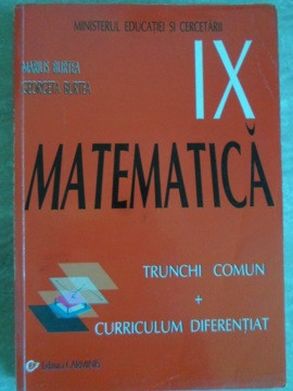 MATEMATICA. MANUAL PENTRU CLASA A IX-A. TRUNCHI COMUN + CURRICULUM DIFERENTIAT-MARIUS BURTEA, GEORGETA BURT-235745