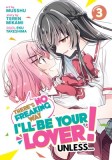 There&#039;s No Freaking Way I&#039;ll Be Your Lover! Unless... (Manga) Vol. 3