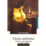 Ilie Constantin - Panda sufletului/L&#039;ame aux aguets - Antologie de poezie 1960-2008 - 136953