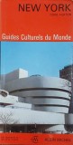 New York. Guides Culturels du Monde - Dore Ashton