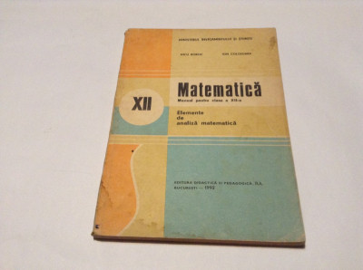 Matematica. Elemente de analiza matematica. Manual pentru clasa a XII-a-NICU BOB foto