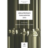 M&eacute;diat&ouml;rt&eacute;neti tanulm&aacute;nyok 2014 - Klestenitz Tibor&ndash;Sz. Nagy G&aacute;bor