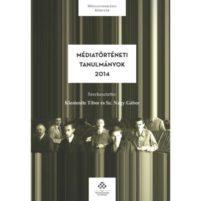 M&amp;eacute;diat&amp;ouml;rt&amp;eacute;neti tanulm&amp;aacute;nyok 2014 - Klestenitz Tibor&amp;ndash;Sz. Nagy G&amp;aacute;bor foto