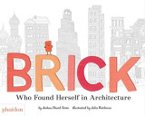 Brick | Joshua David Stein, Julia Rothman, Phaidon Press