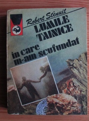 R. Stenuit - Lumile tainice in care m-am scufundat foto
