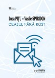 Ceasul fara rost | Luca Pitu, Vasile Spiridon, 2021, Junimea