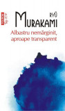 Albastru nemărginit, aproape transparent - Paperback brosat - Ryū Murakami - Polirom