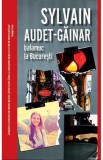 Balamuc la Bucuresti - Sylvain Audet-Gainar - Editura Crime Scene Press