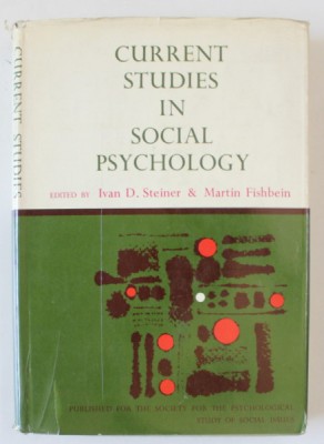 CURRENT STUDIES IN SOCIAL PSYCHOLOGY , by IVAN D. STEINER and MARTIN FISHBEIN , 1966 foto