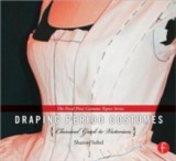 Draping Period Costumes: Classical Greek to Victorian | Sharon Sobel, Taylor &amp; Francis Ltd