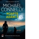 Noapte adanca - Michael Connelly
