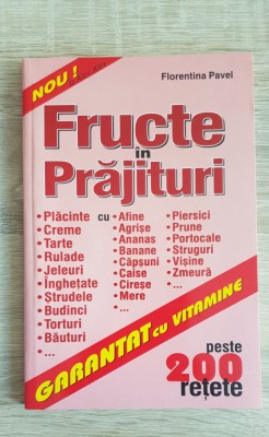 Fructe &amp;icirc;n prăjituri - Florentina Pavel foto