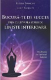 Bucura-te de succes prin cultivarea starii de liniste interioara - Russell Simmons, Chris Morrow