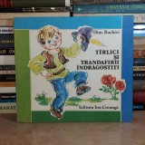 DIM. RACHICI - TIRLICI SI TRANDAFIRII INDRAGOSTITI , 1983 *