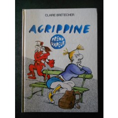 CLAIRE BRETECHER - AGRIPPINE PREND VAPEUR
