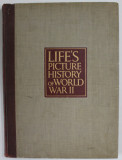 LIFE &#039;S PICTURE HISTORY OF WORLD WAR II , 1950, PREZINTA PETE , URME DE UZURA , HALOURI DDE APA