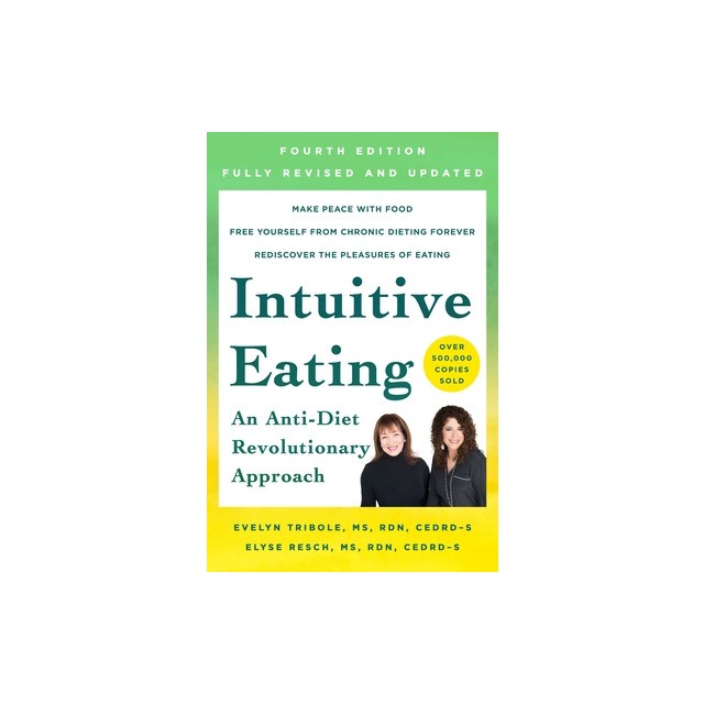 Intuitive Eating, 4th Edition: An Anti-Diet Revolutionary Approach