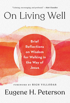 On Living Well: Brief Reflections on Wisdom for Walking in the Way of Jesus foto