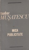 Tudor Musatescu - Scrieri Volumul 3 Mica Publicitate | Carte Brosata 1972 Minerva 299 pagini 13x20 cm