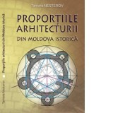 Proportiile arhitecturii din Moldova istorica - Tamara Nesterov