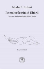 Pe malurile raului Uitarii. Poezii - Scoala Ardeleana