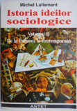 Istoria ideilor sociologice, vol. II. De la Parsons la contemporani &ndash; Michel Lallement