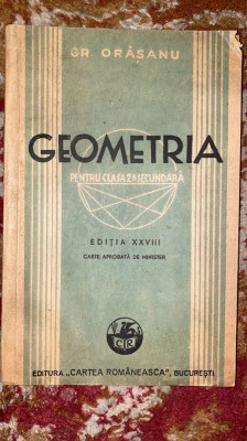 GEOMETRIA PENTRU CLASA A II-a SECUNDARA/GR.ORASANU/,,CARTEA ROMANEASCA&amp;quot;BUCURESTI foto