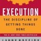 Execution: The Discipline of Getting Things Done