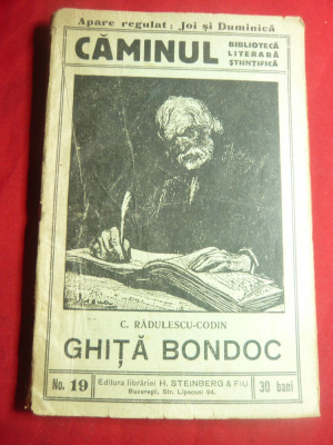 C.Radulescu-Codin - Ghita Bondoc - Caminul nr.19 inc.sec.XX Ed.Steinberg ,104pag foto