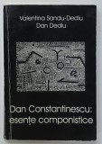 DAN CONSTANTINESCU : ESENTE COMPONISTICE de VALENTINA SANDU - DEDIU si DAN DEDIU , ANII '90