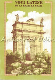 Voci Latine Frati La Frati - Vasile Alexandrescu-Urechia, studii Transilvania Banat 1892-1894, Porto-Franco 1993, carte colectie