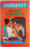 Pe viata si pe moarte &ndash; Exbrayat