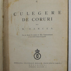 CULEGERE DE CORURI / CULEGERE DE CORUL MIXTE , VOLUMUL II de N. OANCEA , COLIGAT DE DOUA VOLUME , cu un desen in culori de MAC CONSTANTINESCU , 193