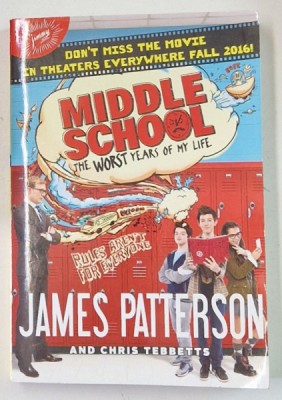 MIDDLE SCHOOL , THE WORST YEARS OF MY LIFE by JAMES PATTERSON , and CHRIS TEBBETTS , 2011 foto