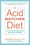 The Acid Watcher Diet: A 28-Day Reflux Prevention Program