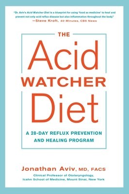 The Acid Watcher Diet: A 28-Day Reflux Prevention Program