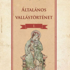 Általános vallástörténet I. kötet - Dr. Varga Zsigmond