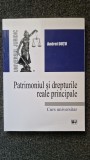 PATRIMONIUL SI DREPTURILE REALE PRINCIPALE - Andrei Dutu
